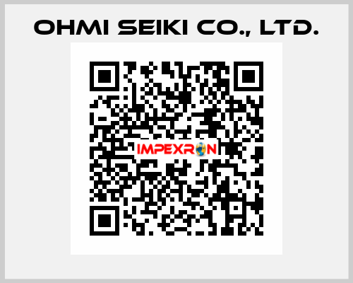 Ohmi Seiki Co., Ltd.
