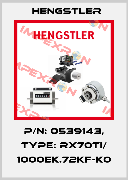 p/n: 0539143, Type: RX70TI/ 1000EK.72KF-K0 Hengstler