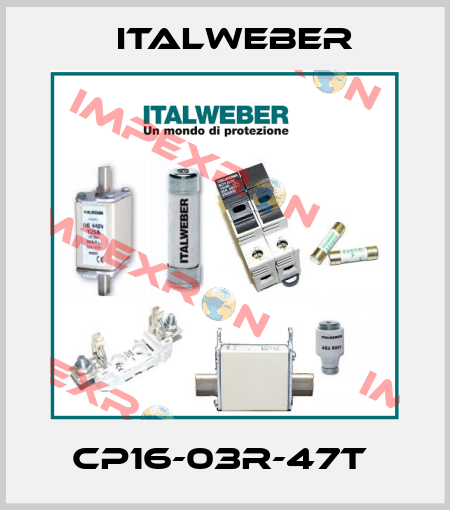 CP16-03R-47T  Italweber