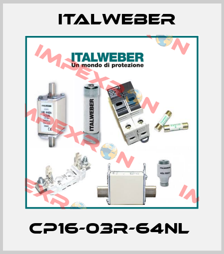 CP16-03R-64NL  Italweber