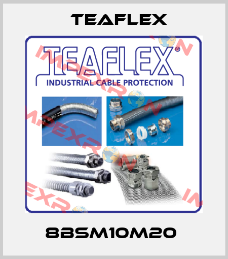 8BSM10M20  Teaflex