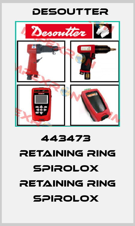 443473  RETAINING RING SPIROLOX  RETAINING RING SPIROLOX  Desoutter