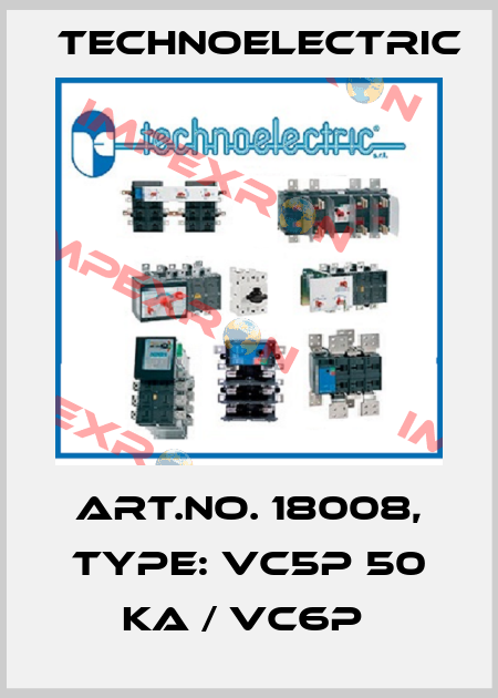 Art.No. 18008, Type: VC5P 50 KA / VC6P  Technoelectric