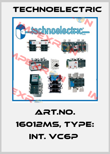 Art.No. 16012MS, Type: INT. VC6P  Technoelectric