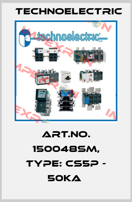 Art.No. 150048SM, Type: CS5P - 50kA  Technoelectric