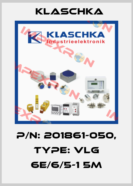 P/N: 201861-050, Type: VLG 6E/6/5-1 5m Klaschka