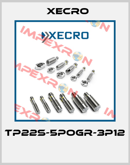 TP22S-5POGR-3P12  Xecro