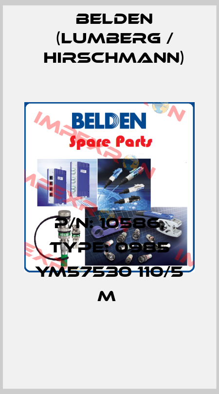 P/N: 10586, Type: 0985 YM57530 110/5 M  Belden (Lumberg / Hirschmann)