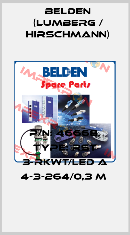 P/N: 46668, Type: RST 3-RKWT/LED A 4-3-264/0,3 M  Belden (Lumberg / Hirschmann)