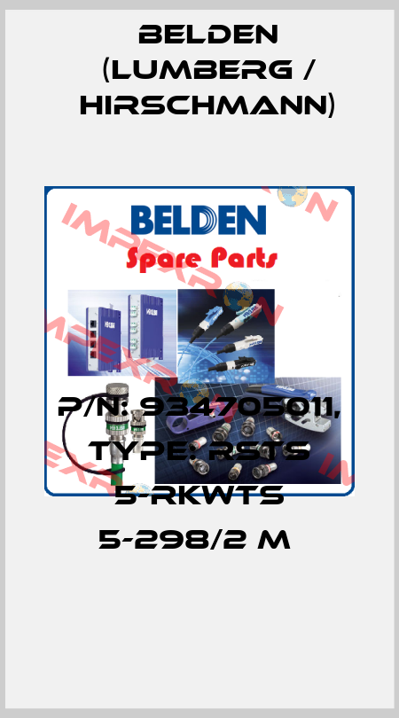 P/N: 934705011, Type: RSTS 5-RKWTS 5-298/2 M  Belden (Lumberg / Hirschmann)
