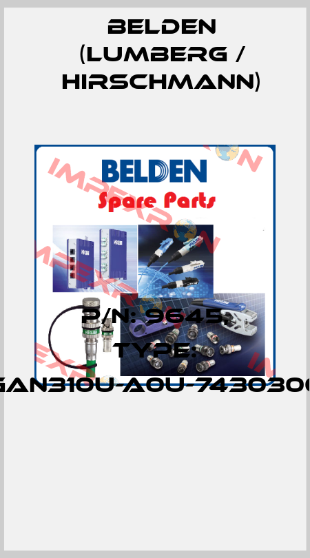 P/N: 9645, Type: GAN310U-A0U-7430300  Belden (Lumberg / Hirschmann)