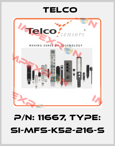 p/n: 11667, Type: SI-MFS-K52-216-S Telco