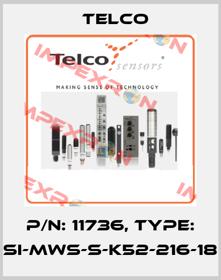 p/n: 11736, Type: SI-MWS-S-K52-216-18 Telco