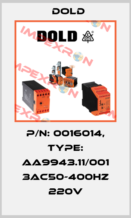 p/n: 0016014, Type: AA9943.11/001 3AC50-400HZ 220V Dold