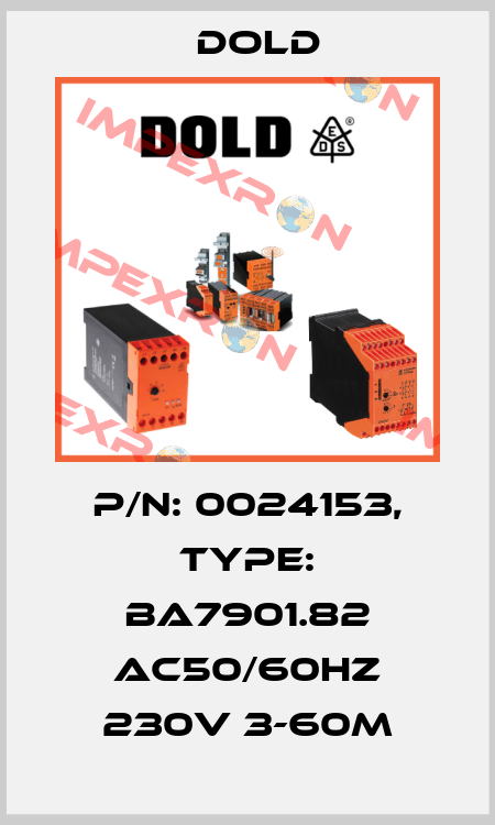 p/n: 0024153, Type: BA7901.82 AC50/60HZ 230V 3-60M Dold
