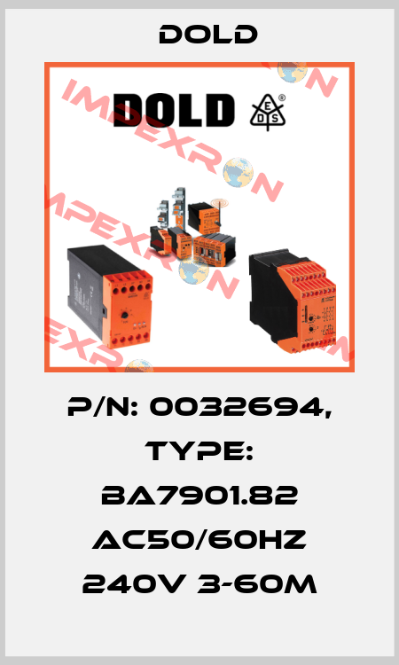 p/n: 0032694, Type: BA7901.82 AC50/60HZ 240V 3-60M Dold