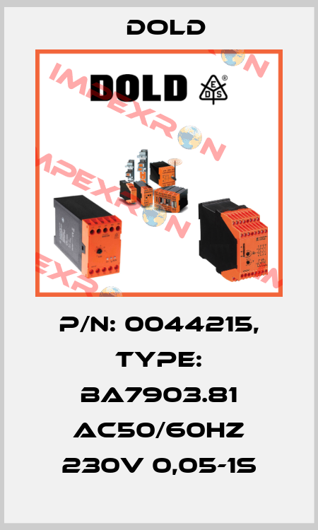 p/n: 0044215, Type: BA7903.81 AC50/60HZ 230V 0,05-1S Dold