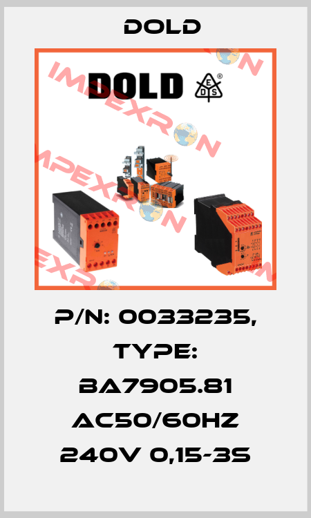 p/n: 0033235, Type: BA7905.81 AC50/60HZ 240V 0,15-3S Dold