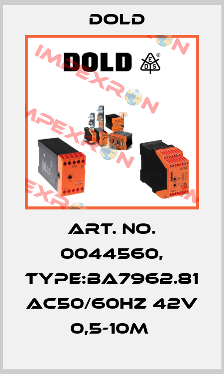 Art. No. 0044560, Type:BA7962.81 AC50/60HZ 42V 0,5-10M  Dold