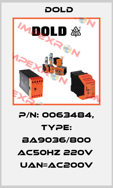 p/n: 0063484, Type: BA9036/800 AC50HZ 220V  Uan=AC200V Dold
