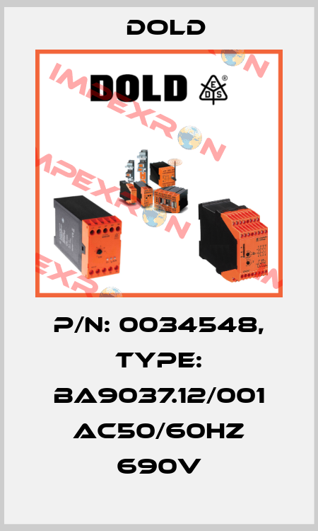 p/n: 0034548, Type: BA9037.12/001 AC50/60HZ 690V Dold