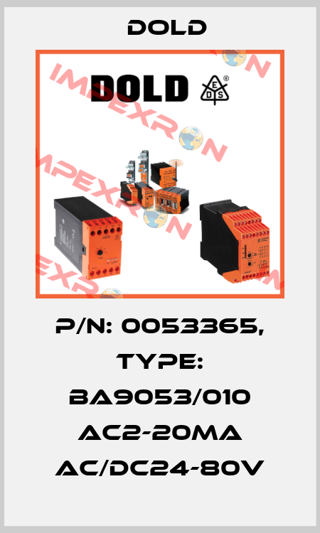 p/n: 0053365, Type: BA9053/010 AC2-20mA AC/DC24-80V Dold