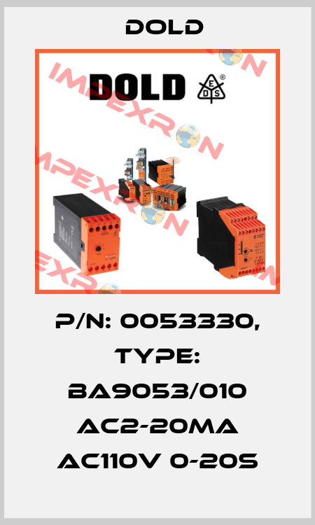 p/n: 0053330, Type: BA9053/010 AC2-20mA AC110V 0-20S Dold