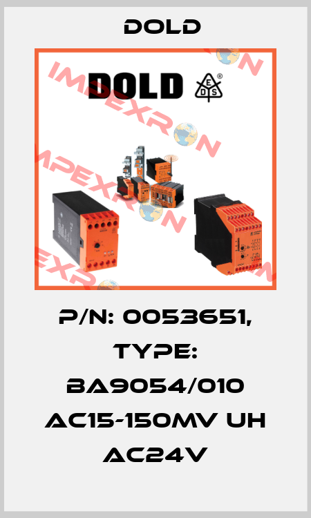 p/n: 0053651, Type: BA9054/010 AC15-150MV UH AC24V Dold