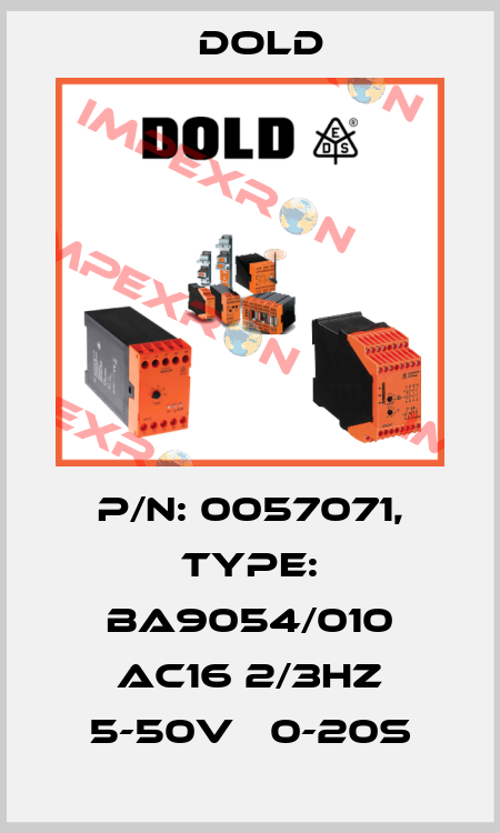 p/n: 0057071, Type: BA9054/010 AC16 2/3HZ 5-50V   0-20S Dold