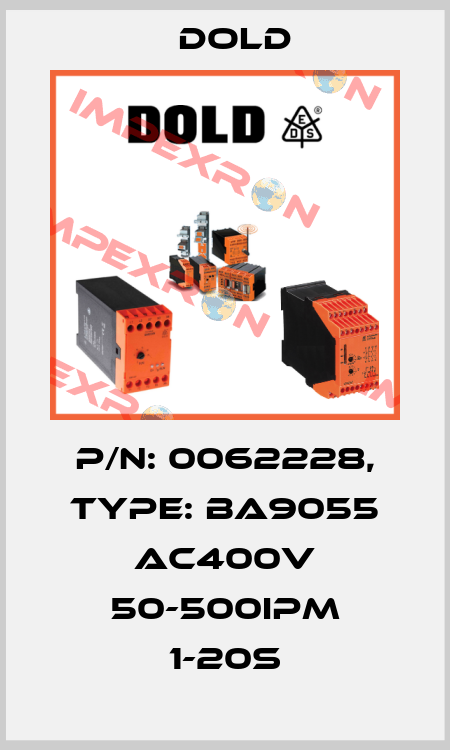 p/n: 0062228, Type: BA9055 AC400V 50-500IPM 1-20S Dold