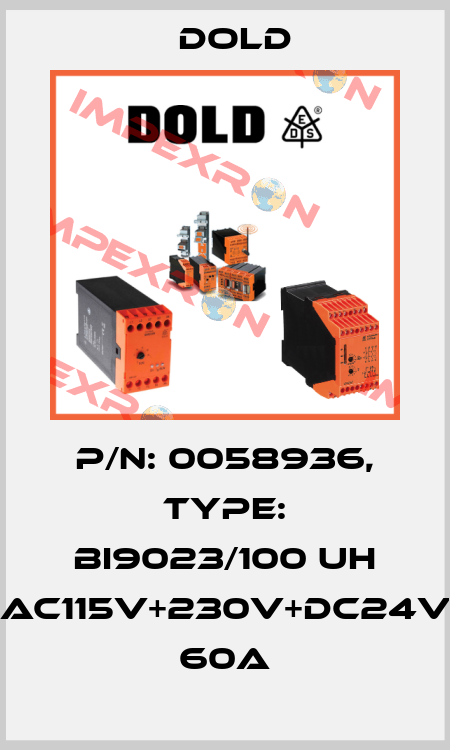 p/n: 0058936, Type: BI9023/100 UH AC115V+230V+DC24V 60A Dold