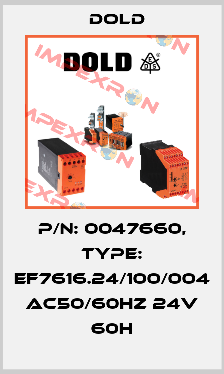 p/n: 0047660, Type: EF7616.24/100/004 AC50/60HZ 24V 60H Dold