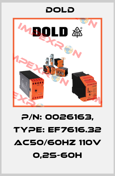 p/n: 0026163, Type: EF7616.32 AC50/60HZ 110V 0,2S-60H Dold