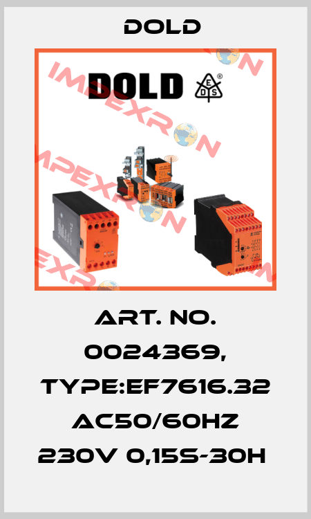 Art. No. 0024369, Type:EF7616.32 AC50/60HZ 230V 0,15S-30H  Dold