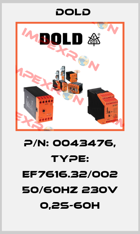 p/n: 0043476, Type: EF7616.32/002 50/60HZ 230V 0,2S-60H Dold