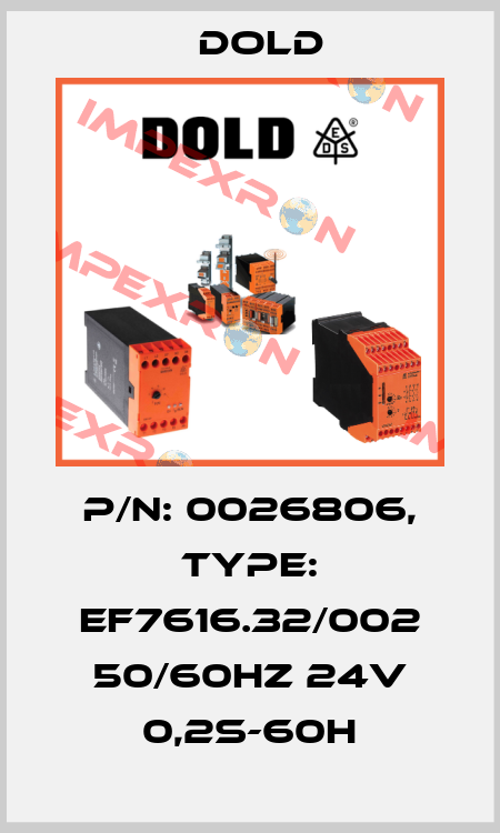 p/n: 0026806, Type: EF7616.32/002 50/60HZ 24V 0,2S-60H Dold