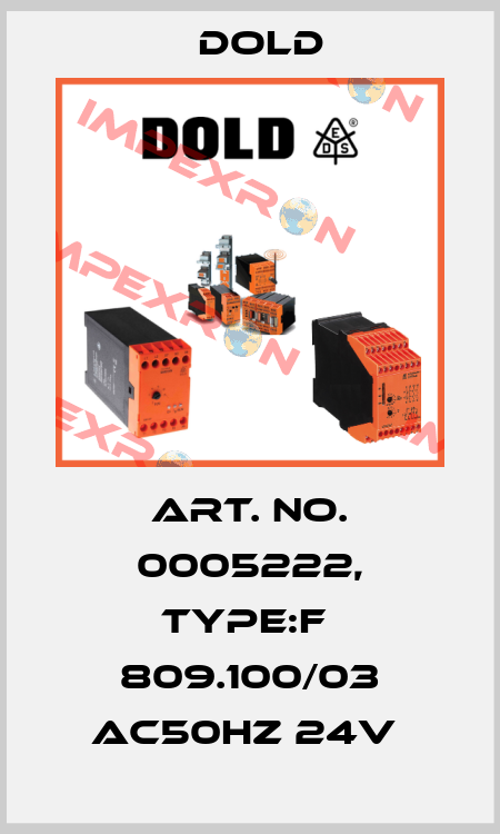 Art. No. 0005222, Type:F  809.100/03 AC50HZ 24V  Dold