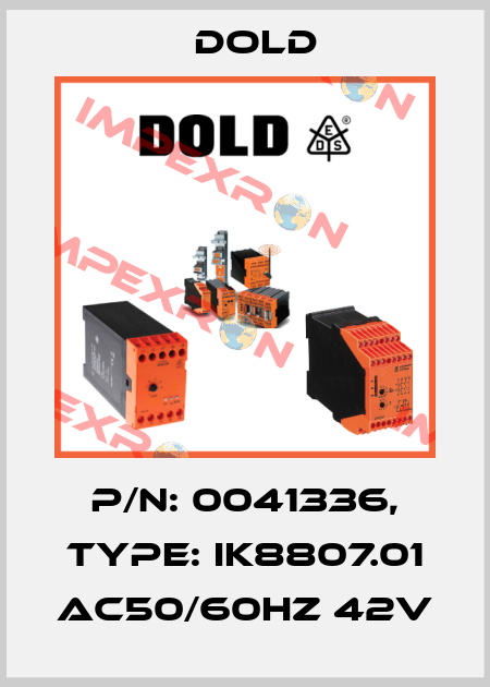 p/n: 0041336, Type: IK8807.01 AC50/60HZ 42V Dold