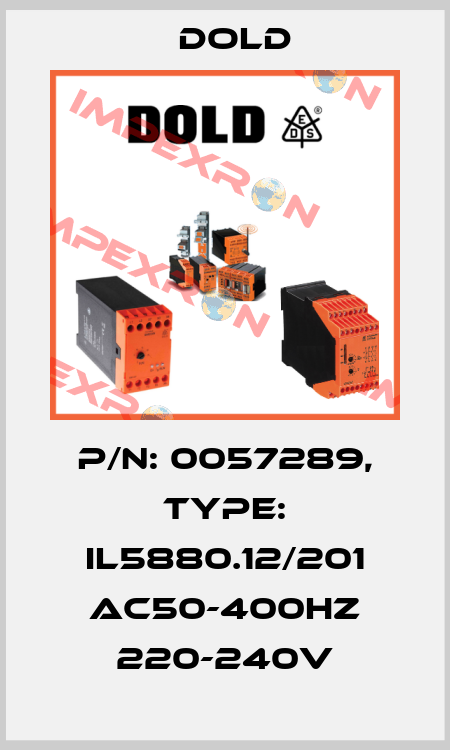 p/n: 0057289, Type: IL5880.12/201 AC50-400HZ 220-240V Dold