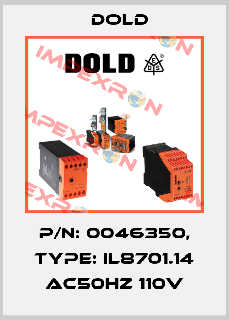 p/n: 0046350, Type: IL8701.14 AC50HZ 110V Dold