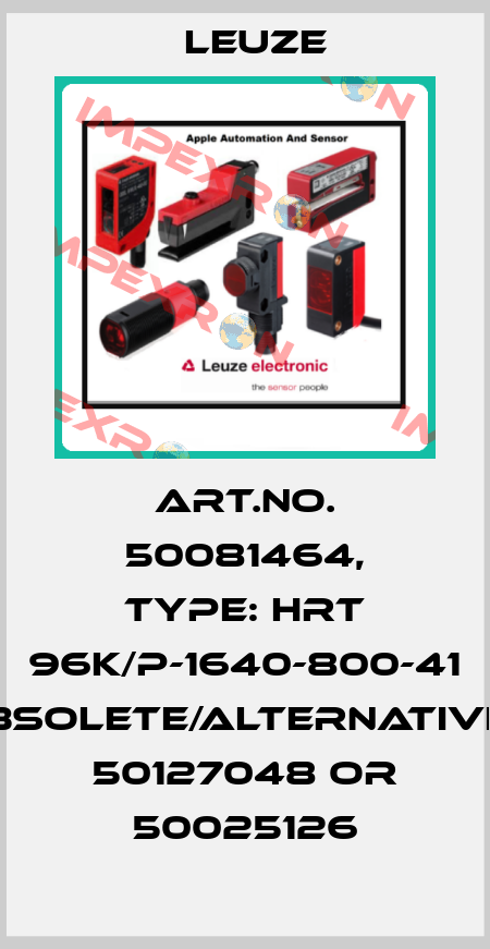 Art.No. 50081464, Type: HRT 96K/P-1640-800-41 obsolete/alternatives 50127048 or 50025126 Leuze