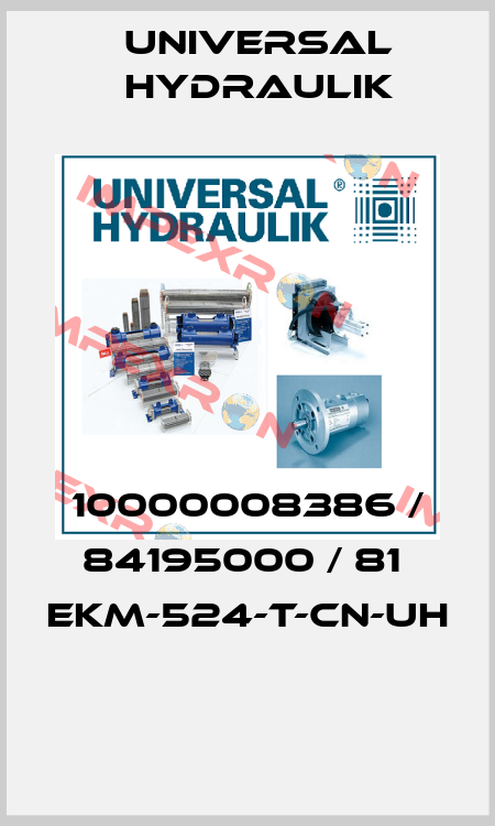 10000008386 / 84195000 / 81  EKM-524-T-CN-UH  Universal Hydraulik