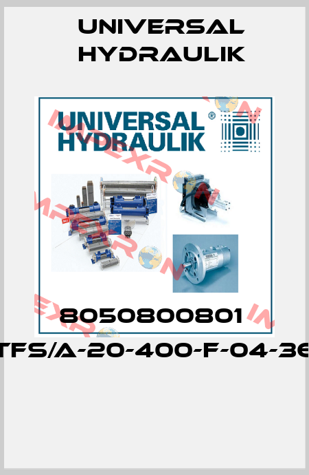 8050800801  TFS/A-20-400-F-04-36  Universal Hydraulik