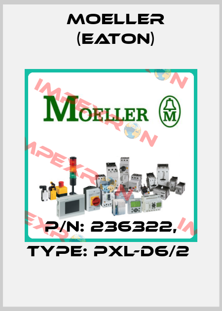 P/N: 236322, Type: PXL-D6/2  Moeller (Eaton)