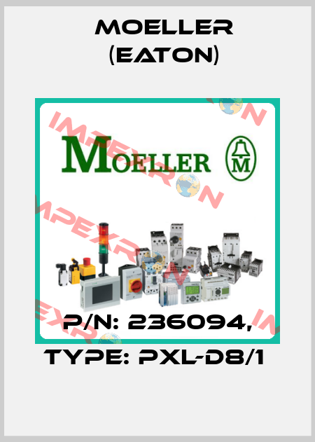 P/N: 236094, Type: PXL-D8/1  Moeller (Eaton)