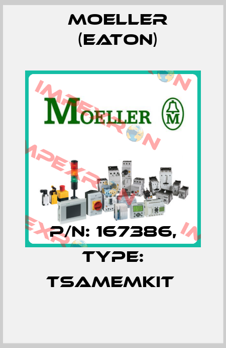 P/N: 167386, Type: TSAMEMKIT  Moeller (Eaton)