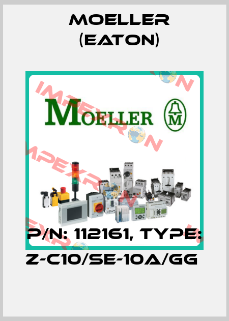 P/N: 112161, Type: Z-C10/SE-10A/GG  Moeller (Eaton)