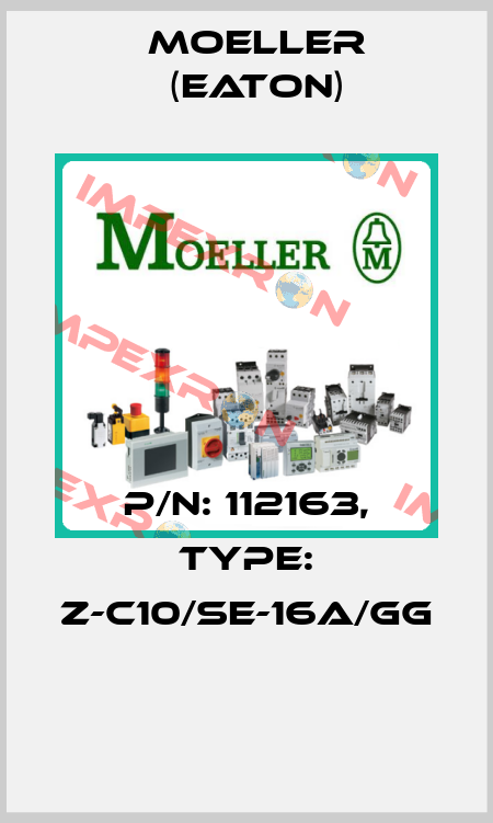 P/N: 112163, Type: Z-C10/SE-16A/GG  Moeller (Eaton)