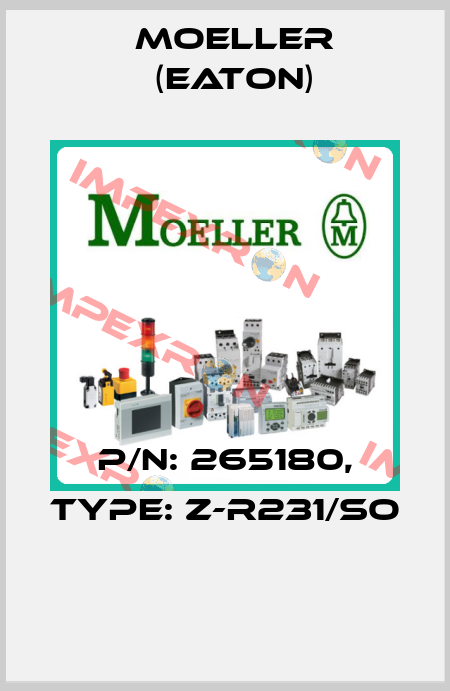 P/N: 265180, Type: Z-R231/SO  Moeller (Eaton)
