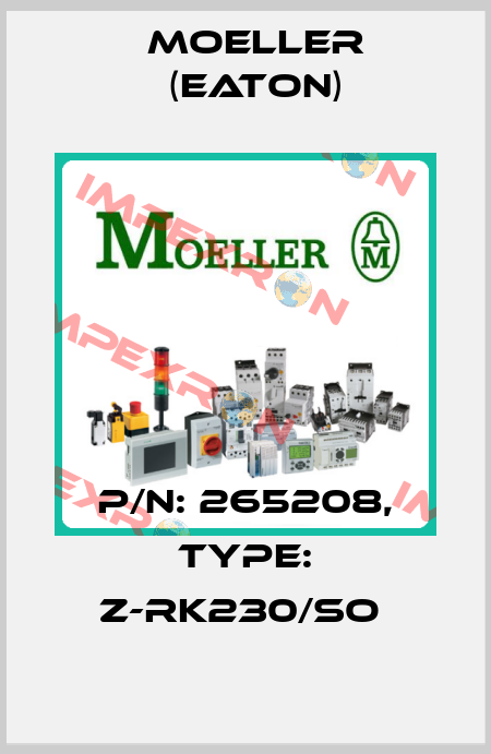 P/N: 265208, Type: Z-RK230/SO  Moeller (Eaton)